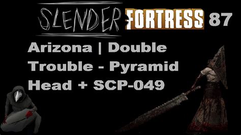 Tf2 Slender Fortress Arizona Double Trouble Pyramid Head Scp