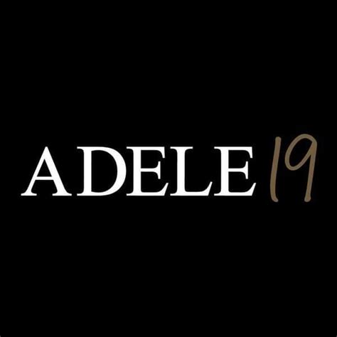 Adele - 19 (Deluxe Edition) Lyrics and Tracklist | Genius