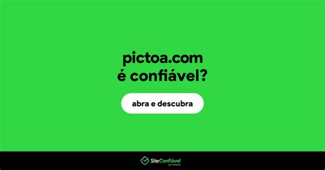 é Confiável Pictoa é Segura Site Confiável