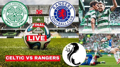 Celtic Vs Rangers Live Stream Scottish FA Cup Final Football Match