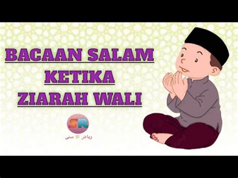 Bacaan Salam Ketika Ziarah Ke Makam Wali Youtube