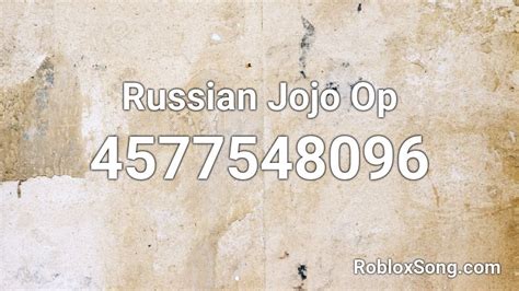 Russian Jojo Op Roblox Id Roblox Music Codes