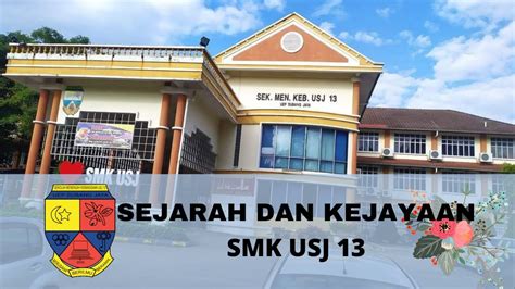 SEJARAH SEKOLAH DAN KEJAYAAN SMK USJ 13 - YouTube
