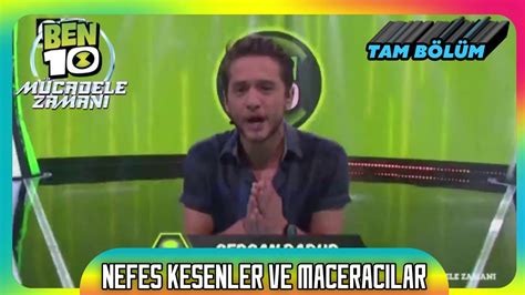 Ben M Cadele Zaman B L M Nefes Kesenler Ve Macerac Lar Tam