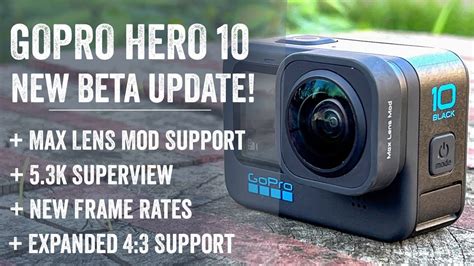 GoPro Hero 10 New Update Max Lens Mod More YouTube