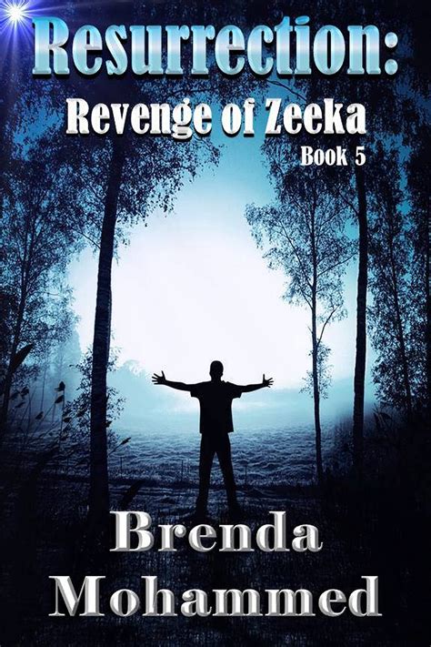 Resurrection Revenge Of Zeeka Book 5 By Brenda C Mohammed Goodreads