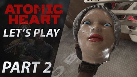 Atomic Heart Gameplay Walkthrough Let S Play Part 2 YouTube