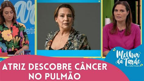 Ana Beatriz Nogueira Diagnosticada C Ncer No Pulm O Youtube