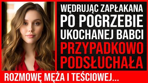 W Druj C Zap Akana Po Pogrzebie Ukochanej Babci Przypadkowo