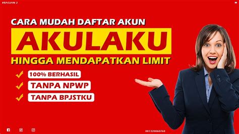 Cara Daftar Mengajukan Limit Akulaku Agar Disetujui Dengan Cepat