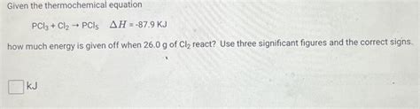 Solved Given The Thermochemical Equation Chegg