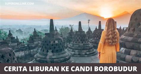 Cerita Bahasa Inggris Tentang Liburan Ke Candi Borobudur