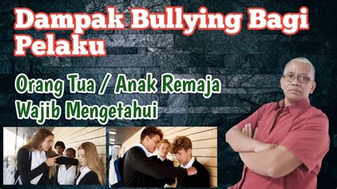 Dampak Bullying Bagi Pelaku Orang Tua Wajib Tahu Untuk Kenali Dan