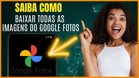 Como Baixar Todas As Fotos Do Google Fotos No Celular Youtube