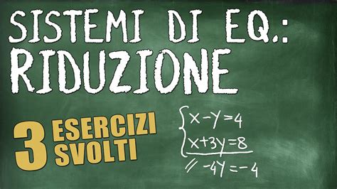 Metodo Di Riduzione Spiegato Facilmente Esercizi Svolti Sui Sistemi