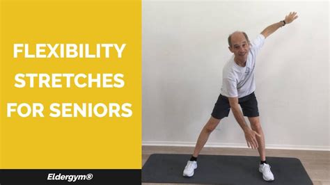 Flexibility Stretches for Seniors, stretching for elderly, increase ...