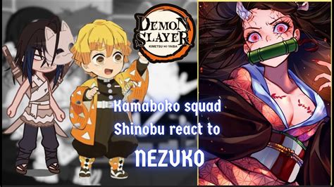 Kamaboko Squad Shinobu React To Nezuko Nezuko Is As Strong As