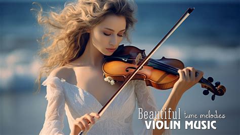 Most Beautiful Violin Music That Touches Your Heart Romantic