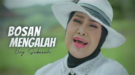 Elvy Sukaesih Bosan Mengalah Official Music Video YouTube