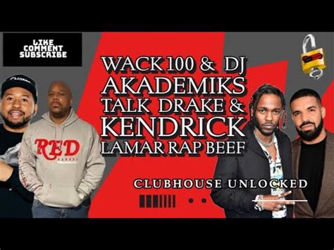 Wack Dj Akademiks Talk Drake Kendrick Lamar Beef Did The