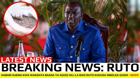 Breaking News Habari Njema Kwa Wakenya Baada Ya Agizo Hili La Rais