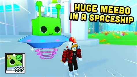 Mình Đã Có Huge Meebo In A Spaceship Trong Pet Simulator X Roblox