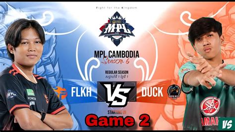 GAME2 ករបរកតរវង Flash KH Vs Duck Rice Esports I MPL KH S6 I