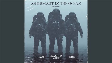 Astronaut In The Ocean Remix Feat G Eazy And Ddg Youtube Music