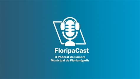 FloripaCast Vereadora Elenira Vilela YouTube