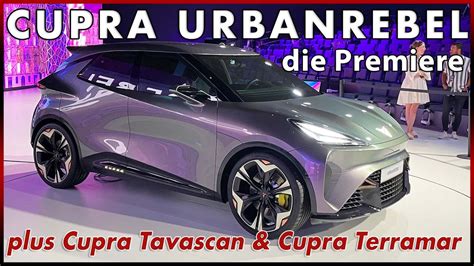 Cupra Urbanrebel Cupra Tavascan Cupra Terramar Premiere Ausblick