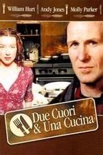 Due Cuori E Una Cucina Film 2001 Trama Cast Foto Movieplayer It