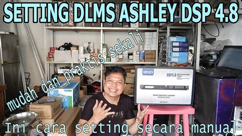 CARA SETTING DLMS ASHLEY DSP 4 8 SECARA MANUAL YANG BAIK DAN BENAR