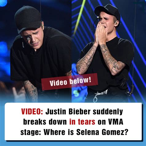 Video Justin Bieber Breaks Down In Tears On Vma Stage Where Is Selena Gomez News