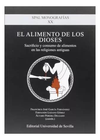 El Alimento De Los Dioses Sacrificio Y Consumo De Alimento Cuotas