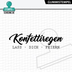 Stempel Scheune Gummistempel 625 Konfettiregen Lass Dich Feiern Geb