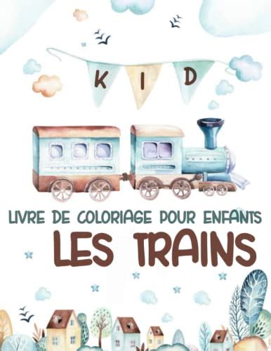 Les Trains Livre De Coloriage Pour Enfants SAmuser En Coloriant Des