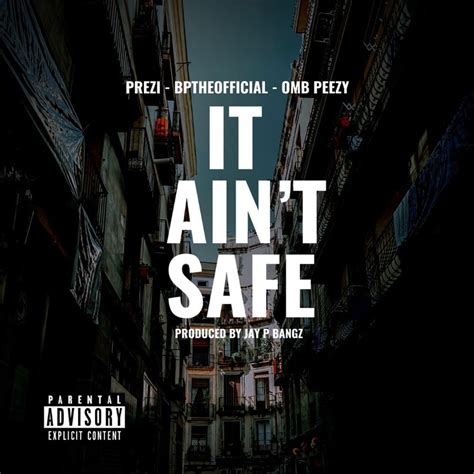 Prezi It Ain T Safe Lyrics Genius Lyrics