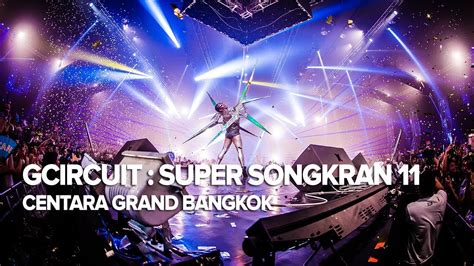 Gcircuit Super Songkran 11 Youtube