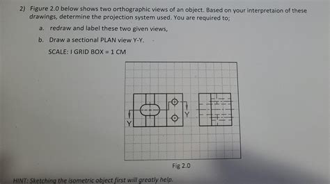 Solved Figure Below Shows Two Orthographic Views Of Chegg