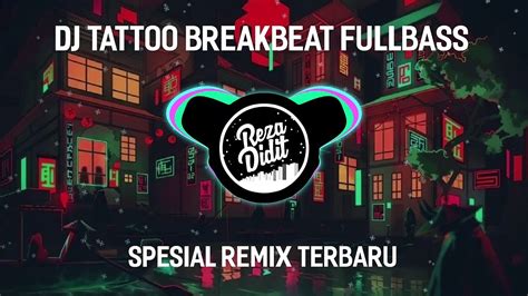 Dj Loreen Tatto Breakbeat Remix Full Bass Version Video Dailymotion