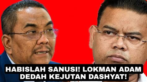 Video HABISLAH SANUSI LOKMAN ADAM DEDAH KEJUTAN DASHYAT YouTube