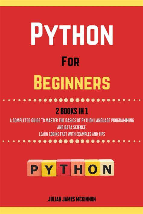 Python For Beginners 2 Books In 1 A Completed Guide To Master The