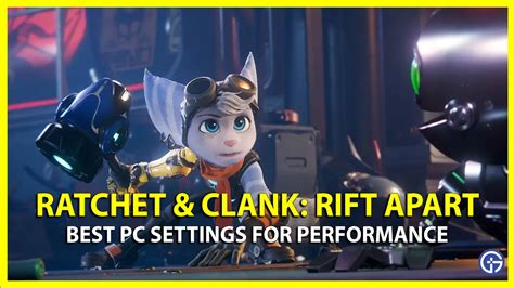 Best Ratchet Clank Rift Apart PC Settings For Performance