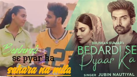 Bedardi Se Pyar Ka Sahara Na Mila New Song Jubin Nautiyal T Series Youtube