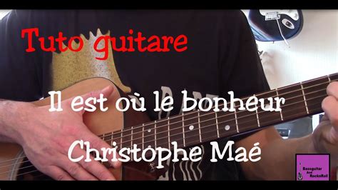 Cours De Guitare Chanson Facile Il Est O Le Bonheur Christophe