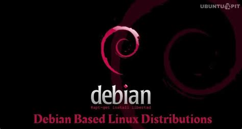 Les 10 Meilleures Distributions Linux Basées Sur Debian Pour Les