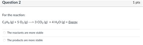 Solved For The Reaction C3h8 G5o2 G−−3co2