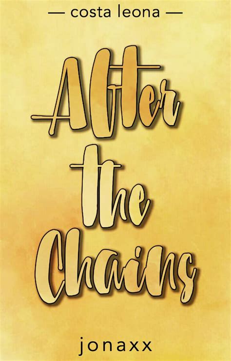 After The Chains Jonaxx Style Jonaxx Wattpad Book Covers