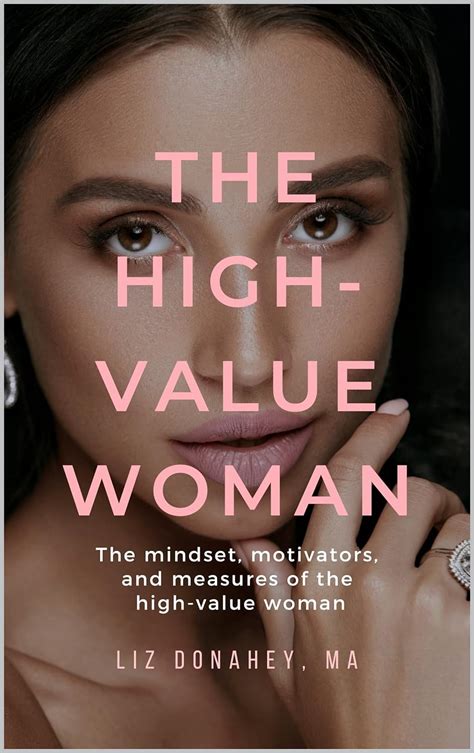 The High Value Woman The Mindset Motivators And Measures Of The High