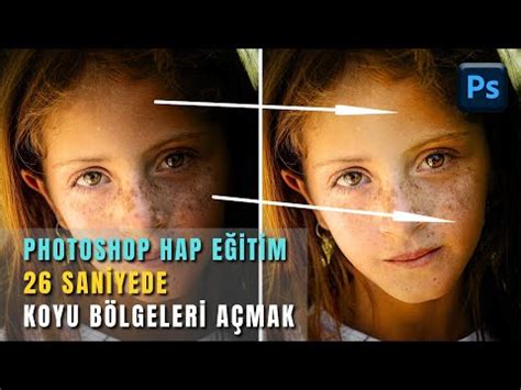 Photoshop Hap Eğitim 26 saniyede koyu bölgeleri açmak removing